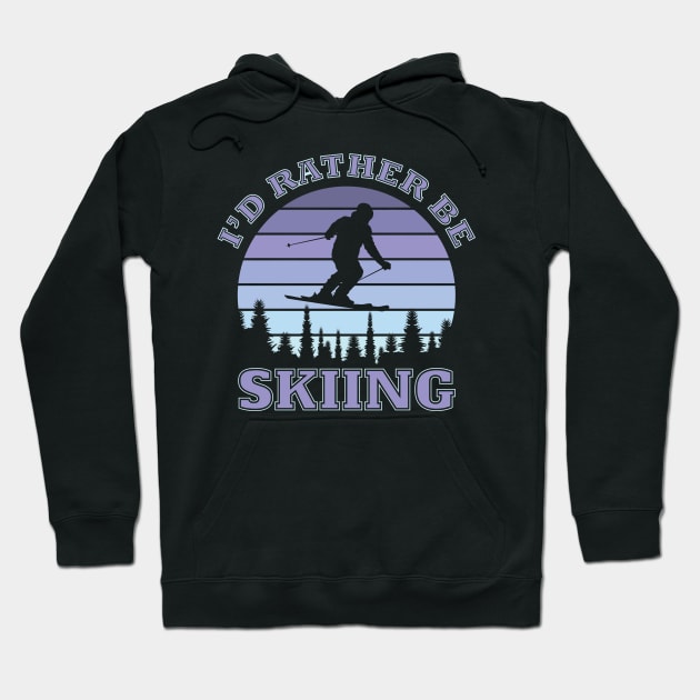 I'd rather be skiing Hoodie by RockyDesigns